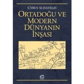 Ortadoğu ve Modern Dünyanın İnşası - Cyrus Schayegh
