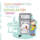 Osman Hamdi Bey’den Picasso’ya Çocuklar için Sanat - Süreyya Evren