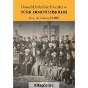 Osmanlı Devleti'nde Ermeniler ve Türk-Ermeni İlişkileri