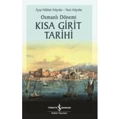 Osmanlı Dönemi Kısa Girit Tarihi - Ayşe Nükhet Adıyeke - İş Bankası Kültür Yayınları