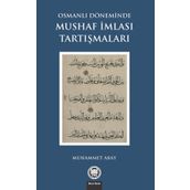 Osmanlı Döneminde Mushaf İmlası Tartışmaları - Muhammet Abay