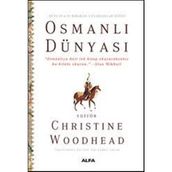 Osmanlı Dünyası - Dünyaya İz Bırakan Uygarlıklar Dizisi - Christine Woodhead