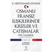 Osmanlı Fransız İlişkilerinde Krizler ve Çatışmalar; 1901 Hadisesi - Metin Ünver