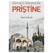 Osmanlı İdaresinde Priştine - Hava Selçuk