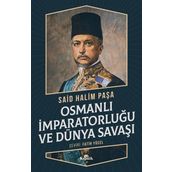 Osmanlı İmparatorluğu Ve Dünya Savaşı - Sait Halim Paşa