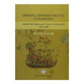 Osmanlı İmparatorluğu ve Floransa - Mikail Acıpınar