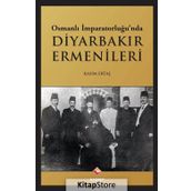 Osmanlı İmparatorluğu’nda Diyarbakır Ermenileri - Kasım Ertaş
