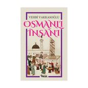 OSMANLI İNSANI - VEHBI VAKKASOĞLU