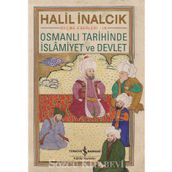 Osmanlı Tarihinde İslamiyet ve Devlet - Halil İnalcık