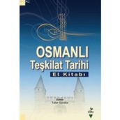 OSMANLI TEŞKİLAT TARIHI (EL KİTABI) - TUFAN GÜNDÜZ