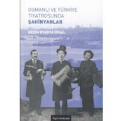 Osmanlı ve Türkiye Tiyatrosunda Şahinyanlar - Nesim Ovadya İzrail