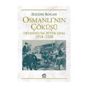 Osmanlı’nın Çöküşü - Eugene Rogan