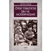 Öteki Türkiye'de Din ve Modernleşme - Dr. Necdet Subaşı