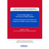 Otomatik Bilgi Değişimi ve Türk-Alman İş Birliği Olanakları - Automatic Exchange of Information and Prospects of Turkish-German Cooperation Kolektif - On İki Levha Yayınları