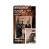 Ottla’ya ve Aileye Mektuplar - Franz Kafka