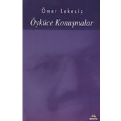 ÖYKÜCE KONUŞMALAR - ÖMER LEKESIZ