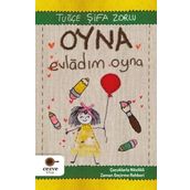 Oyna Evladım Oyna - Çocuklarla Nitelikli Zaman Geçirme Rehberi - Tuğçe Şifa Zorlu