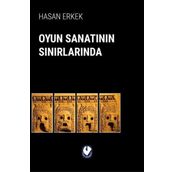 Oyun Sanatının Sınırlarında - Hasan Erkek - Cem Yayınevi