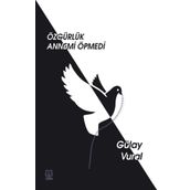 Özgürlük Annemi Öpmedi-Luna Yayınları