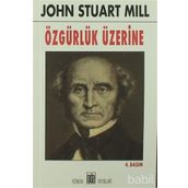 ÖZGÜRLÜK ÜZERINE - JOHN STUART MILL