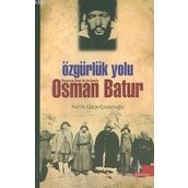 ÖZGÜRLÜK YOLU NURGOCAY BATUR´UN ANILARIYLA OSMAN BATUR - GENEL