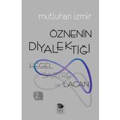 ÖZNENIN DIYALEKTIĞI: HEGEL, SARTRE VE LACAN - MUTLUHAN İZMIR