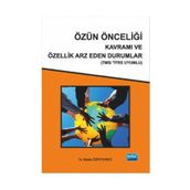 Özün Önceliği Kavramı ve Özellik Arz Eden Durumlar - Rabia Özpeynirci