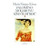 PALOMINO MOLERO´YU KIM ÖLDÜRDÜ - MARIO VARGAS LLOSA