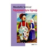PALYAÇONUN AYNA SIĞINAĞI - MUSTAFA SANCAR