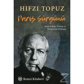 Paris Sürgünü - Hıfzı Topuz