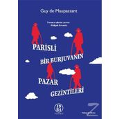Parisli Bir Burjuvanın Pazar Gezintileri - Guy De Maupassant