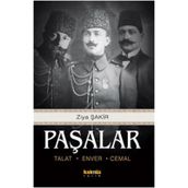 PAŞALAR TALAT, ENVER, CEMAL - ZIYA ŞAKİR