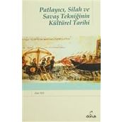 PATLAYICI, SILAH VE SAVAŞ TEKNİĞİNİN KÜLTÜREL TARIHI - ZEKI TEZ