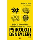 Pavlovun Köpeklerinden Stanford Mahkumlarına En Çarpıcı Psikoloji Deneyleri Say Yayınları