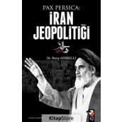 Pax Percia - İran Jeopolitiği - Barış Adıbelli