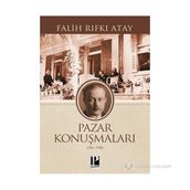 PAZAR KONUŞMALARI (1941 -1950) - FALIH RIFKI ATAY