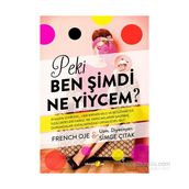 Peki Ben Şimdi Ne Yiycem? - Simge Çıtak French Oje
