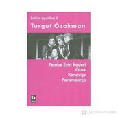 PEMBE EVIN KADERI - OCAK - KANAVİÇE - PARAMPARÇA BÜTÜN OYUNLARI 4 - TURGUT ÖZAKMAN