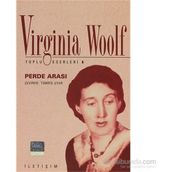 PERDE ARASI - VIRGINIA WOOLF