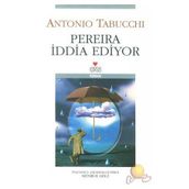 PEREIRA İDDİA EDIYOR - ANTONIO TABUCCHI