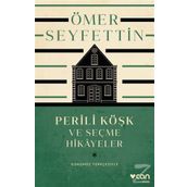 Perili Köşk ve Seçme Hikayeler - Ömer Seyfettin