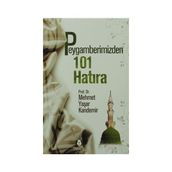 Peygamberimizden 101 Hatıra - Mehmet Yaşar Kandemir