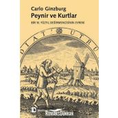 PEYNIR VE KURTLAR BIR 16. YÜZYIL DEĞİRMENCİSİNİN EVRENI - CARLO GINZBURG