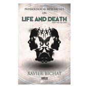 Physiological Researches On Life And Death - Part 2 - Xavier Bichat