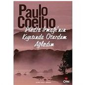 Piedra Irmağının Kıyısında Oturdum Ağladım - Paulo Coelho