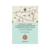 Piri Reis’in Kalemi ve Türk Kartograflarının Çizgileriyle Sicilya Adası - Cevat Ülkekul