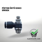 Piston Üstü Kısıcı Dirsek