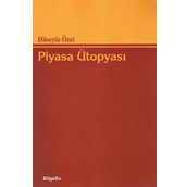 PIYASA ÜTOPYASI - HÜSEYİN ÖZEL