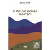 Plant Lore Legends and Lyrics - Richard Folkard
