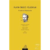 Platon Öncesi Filozoflar - Friedrich Nietzsche